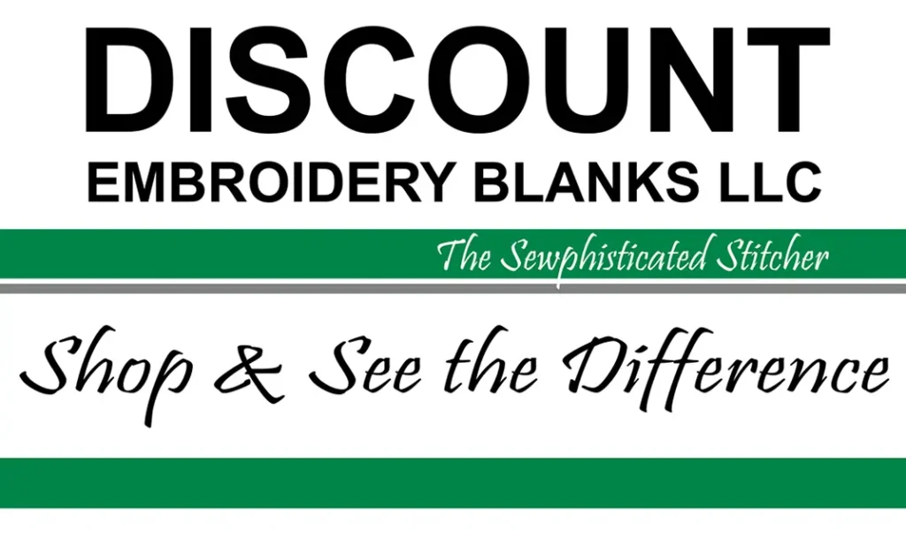 Discount Embroidery Blanks LLC The Sewphisticated Stitcher Shop & see the difference
